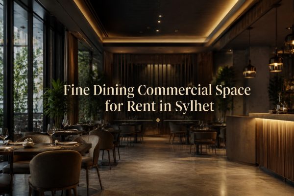 Fine Dining Commercial Space for Rent in Sylhet